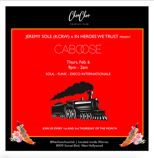 IHWT + Jeremy Sole present CABOOSE @ Choo Choo Cocktail Club -  Thursday, February 6th