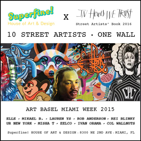 In Heroes We Trust x Superfine! Street Artists' Collab for Art Basel Week