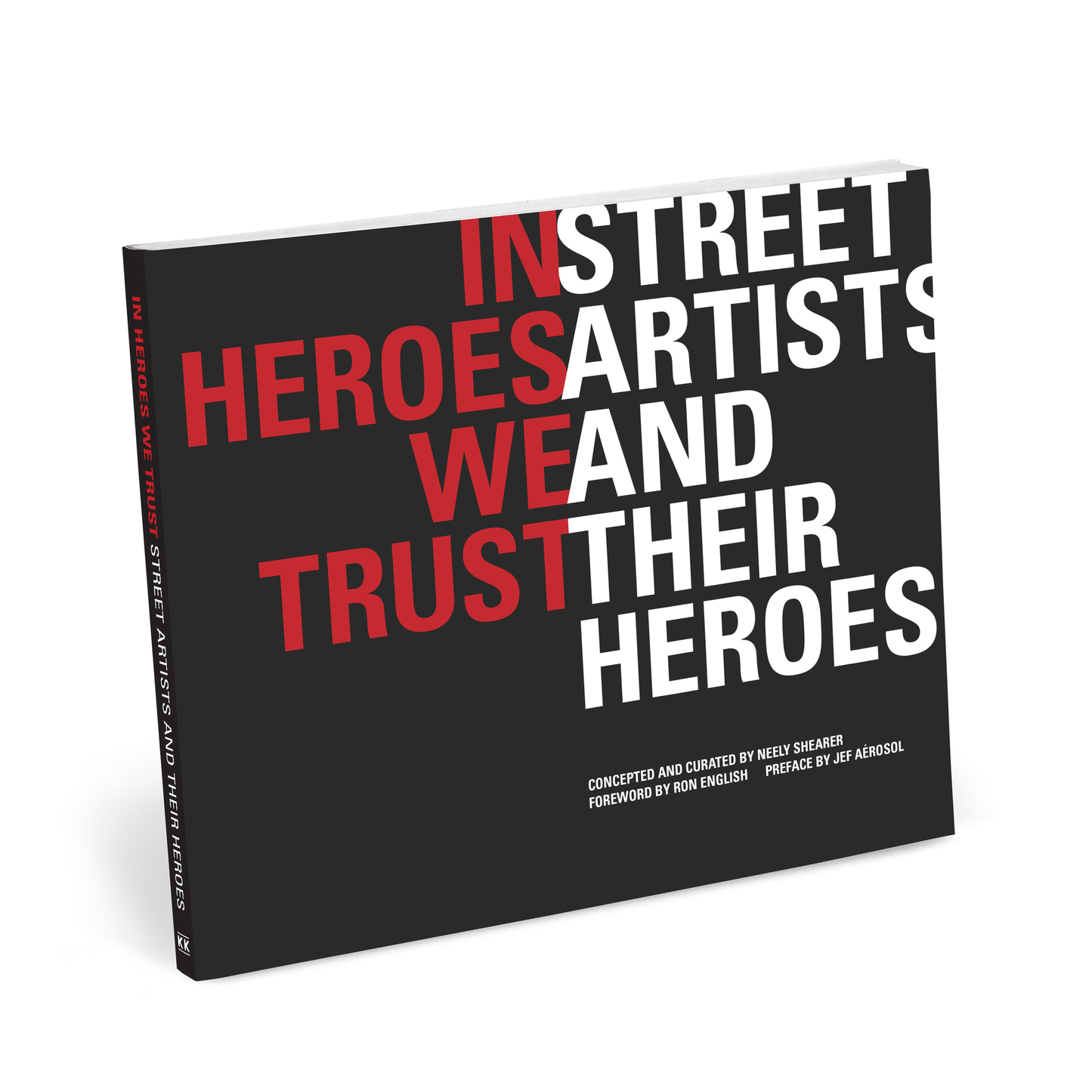 In Heroes We Trust: Street Artists And Their Heroes